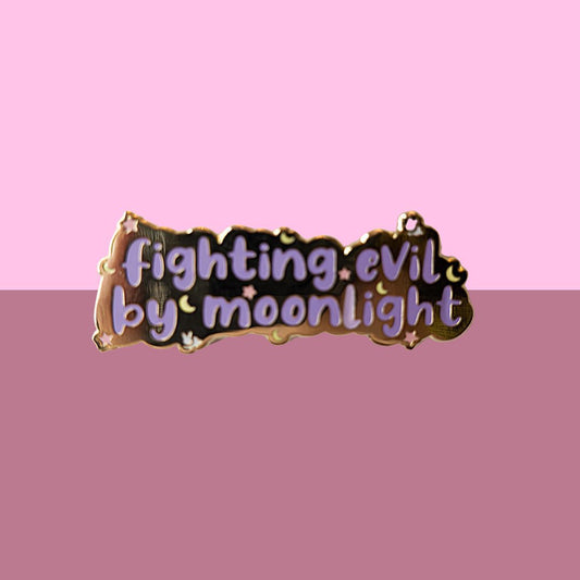 Fighting Evil by Moonlight Enamel Pin
