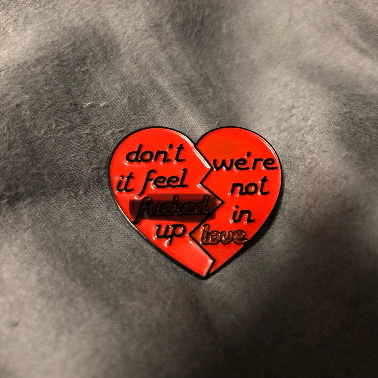 Too Much to Ask Heart Enamel Pin